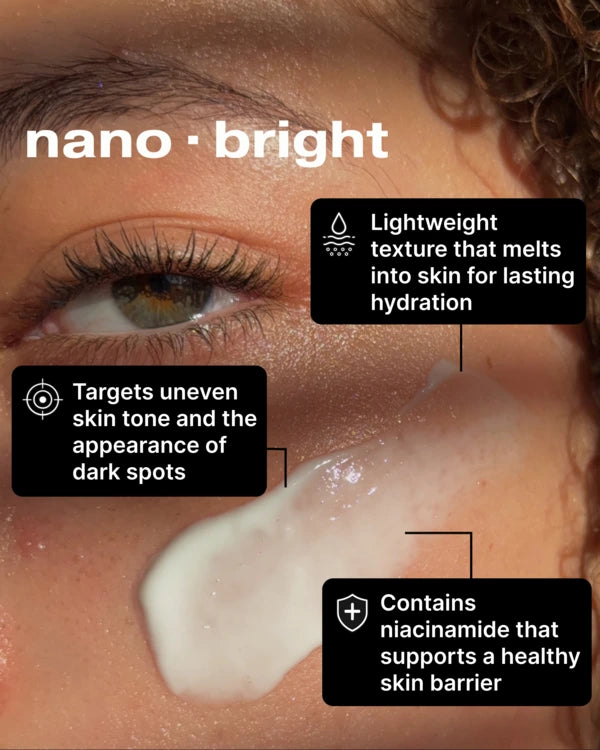 Close-up of a person's face with a white cream product applied under the eye, overlaid with text reading 'nano bright' and three black callout boxes describing lightweight texture, uneven skin tone/dark spot targeting, and niacinamide benefits.